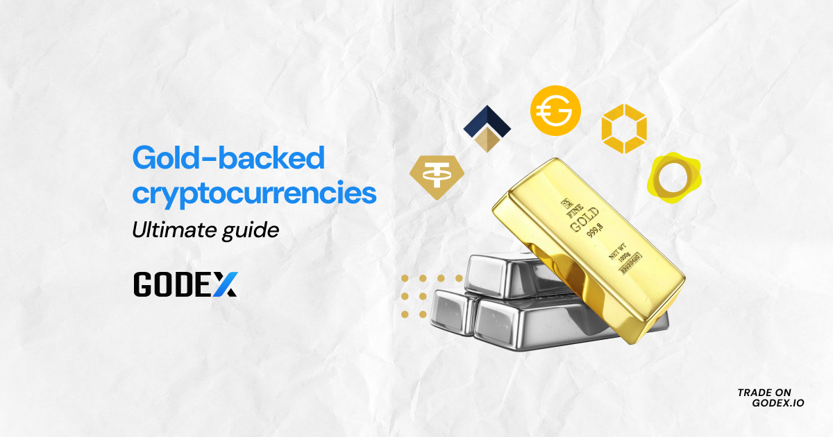 Gold-Backed Cryptocurrencies: Ultimate Guide | Godex.io