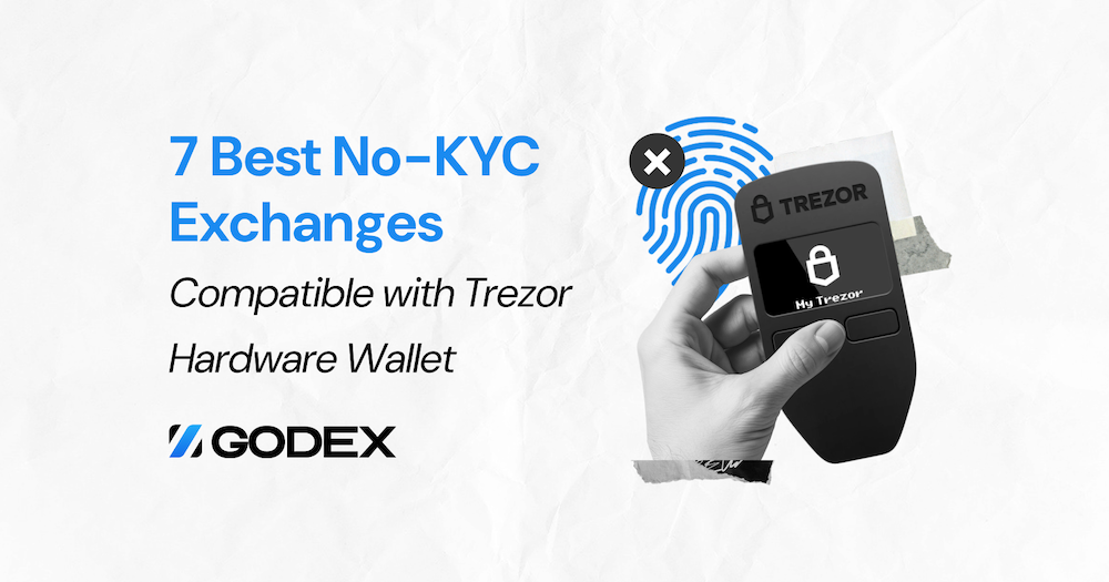 7 Best No-KYC Exchanges Compatible with Trezor Hardware Wallet
