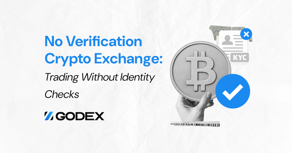 No Verification Crypto Exchange_ Trading Without Identity Checks